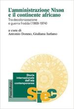 50613 - Donno-Iurlano, A.-G. - Amministrazione Nixon e il continente africano. Tra decolonizzazione e guerra fredda 1969-1974 (L')