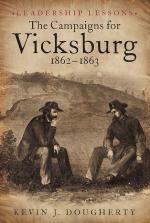 50824 - Dougherty, K.L. - Campaigns for Vicksburg 1862-1863. Case Studies in Challenges from Adversity to Triumph to Disaster (The)