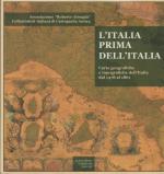 50928 - Valerio, V. cur - Italia prima dell'Italia. Carte geografiche e topografiche dell'Italia dal 1478 al 1861 (L')