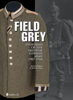 51001 - Baldwin-Fisher, M.-M. - Field Grey Uniforms of the Imperial German Army 1907-1918 - Cofanetto