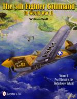 51020 - Wolf, W. - 5th Fighter Command in WWII Vol 1: Pearl Harbor to the Reduction of Rabaul (The)