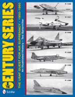 51024 - Spitzmiller, T. - Century Series: The USAF Quest for Air Supremacy 1950-1960. An Illustrated History (The)