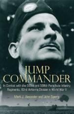 51148 - Alexander-Sparry, M.-J. - Jump Commander. In Combat with the 505th and 508th Parachute Infantry Regiments, 82nd Airborne in WWII