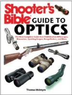 51310 - McIntyre, T. - Shooter's Bible Guide to Optics. The Most Comprehensive Guide Ever Published on Riflescopes, Binoculars, Spotting Scopes, Rangefinders and More 