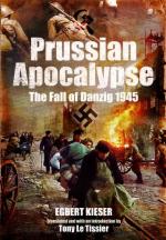 51354 - Kieser, E. - Prussian Apocalypse. The Fall of Danzig 1945