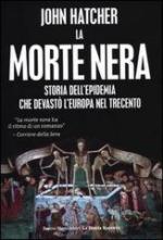 51482 - Hatcher, J. - Morte nera. Storia dell'epidemia che devasto' l'Europa nel Trecento (La)