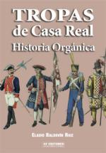 51541 - Ruiz, E.B. - Tropas de la Casa Real. Historia Organica