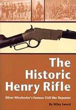 51545 - Sword, W. - Historic Henry Rifle. Oliver Winchester's Famous Civil War Sword (The)