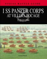 51748 - Porter, D. - I SS Panzer Corps at Villers-Bocage. 13 June 1944 - Visual Battle Guide