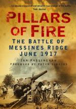 51854 - Passingham, I. - Pillars of Fire. The Battle of Messines Ridge. June 1917