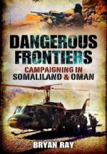 52111 - Ray, B. - Dangerous Frontiers. Campaigning in Somaliland and Oman