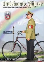 52176 - Cristini, L.S. - Unbekannte Fuehrer. Hitler come non lo avete mai visto!