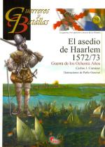 52244 - Carnicer, C.J. - Guerreros y Batallas 079: El Asedio de Haarlem 1572-1573. Guerra de los Ochenta anos