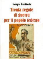 52318 - Goebbels, J.P. - Trenta regole di guerra per il popolo tedesco