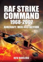 52543 - Darling, K. - RAF Strike Command 1968-2007. Aircraft, Men and Action