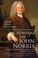 52557 - Aldridge, D.D. - Admiral Sir John Norris and the British Naval Expeditions to the Baltic Sea 1715-1727