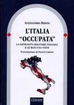 52628 - Bedini, A. - Italia 'occupata'. La sovranita' militare italiana e le basi USA-NATO (L')