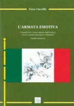 52652 - Ciaraffa, E. - Armata emotiva. L'emotivita' e' l'arma segreta degli Italiani o la loro prima emergenza nazionale? (L')