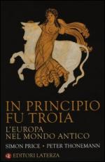52657 - Price-Thonemann, S.-P. - In principio fu Troia. L'Europa nel mondo antico