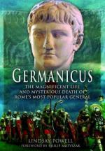 52679 - Powell, P.L. - Germanicus. The Magnificent Life and Mysterious Death of Rome's Most Popular  General