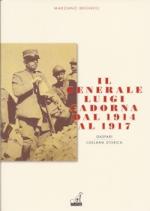 52684 - Brignoli, M. - Generale Luigi Cadorna dal 1914 al 1917 (Il)