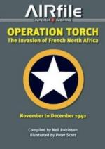 52722 - Robinson-Scott, N.-P. - Operation Torch. November-December 1942. The Anglo-American Invasion of Vichy French North Africa