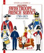 52826 - Devin-Jouineau, D.-A. - Officers and Soldiers 19: The Swiss under the Service of France 1785-1815
