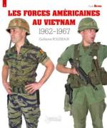 52827 - Rousseaux, G. - Forces Americaines au Vietnam 1962-1967. Guide Militaria 04 (Les)