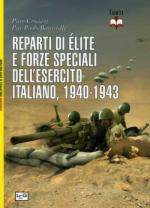 52854 - Crociani-Battistelli, P.-P. - Reparti di elite e forze speciali dell'esercito italiano 1940-1943