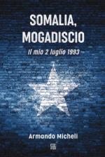 52877 - Micheli, A. - Somalia, Mogadiscio. Il mio 2 luglio 1993