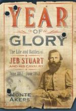 52910 - Akers, M. - Year of Glory. The Life and Battles of Jeb Stuart and His Cavalry June 1862-June 1863 (A)