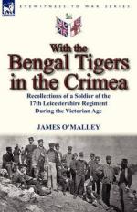 52966 - O'Malley, J. - With the Bengal Tigers in the Crimea. Recollections of a Soldier of the 17th Leicestershire Regiment During the Victorian Age