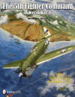 53273 - Wolf, W. - 5th Fighter Command in WWII Vol 2. The End in New Guinea, the Philippines, to V-J Day (The)
