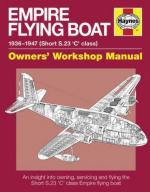 53355 - Cassidy, B. - Empire Flying Boat. Owner's Workshop Manual. 1936-1947 (Short S.23 'C' class)