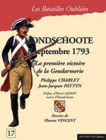 53377 - Charlet-Pattyn-Vincent, P.-J.J.-F. - Batailles Oubliees 17: Hondschoote 8 Septembre 1793. La premiere victoire de la Gendarmerie