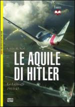 53820 - McNab, C. - CHECK NEW ED Aquile di Hitler. La Luftwaffe 1933-45 (Le)