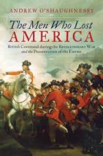 53850 - O Saughnessy, A. - Men Who Lost America. The True History of British Command During the War of Independence (The)