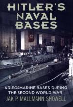 53851 - Mallmann Showell, J.P. - Hitler's Naval Bases. Kriegsmarine Bases During the Second World War