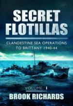 53896 - Richards, B. - Secret Flotillas Vol 1. Clandestine Sea Operations in Brittany 1940-1944