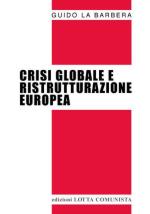 54024 - La Barbera, G. - Crisi globale e ristrutturazione europea