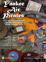 54062 - Bizet-Millard, O.-F. - Yankee Air Pirates. US Air Force Uniforms and Memorabilia of the Vietnam War Vol 1: Command and Control - Tactical Control - Forward Air Control - Rescue - Electronic Warfare - Air Police/Security Police