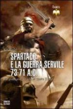 54182 - Fields, N. - Spartaco e la guerra servile 73-71 a.C. Un gladiatore si ribella contro Roma