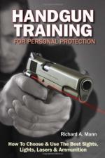 54192 - Mann, R.A. - Handgun Training for Personal Protection. How to choose and Use the Best Sights, Lights, Lasers and Ammunition