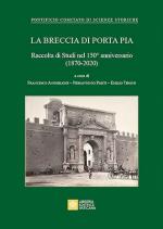 54325 - Anghelone-Piatti-Tirone, F.-P.-E. cur - Breccia di Porta Pia. Raccolta di Studi nel 150. anniversario (1870-2020) (La)