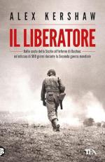 54411 - Kershaw, A. - Liberatore. Un'odissea lunga 500 giorni dalle spiagge della Sicilia ai cancelli di Dachau (Il)