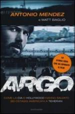 54415 - Mendez-Baglio, H.B. - Argo. Come la CIA e Hollywood hanno salvato sei ostaggi americani a Teheran
