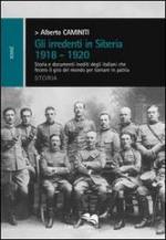 54417 - Caminiti, A. - Irredenti in Siberia 1918-1920 (Gli)