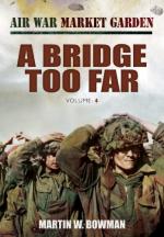 54686 - Bowman, M.W. - Air War Market Garden Vol 4. A Bridge too Far