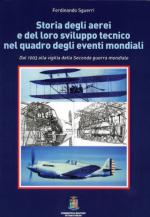 54722 - Sguerri, F. - Storia degli aerei e del loro sviluppo tecnico nel quadro degli eventi mondiali. Dal 1903 alla vigilia della Seconda Guerra Mondiale