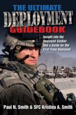 54752 - Smith-Smith, P.N.-K.A. - Ultimate Deployment Guidebook. Insight into the Deployed Soldier and a Guide for the First-Time Deployed (The)